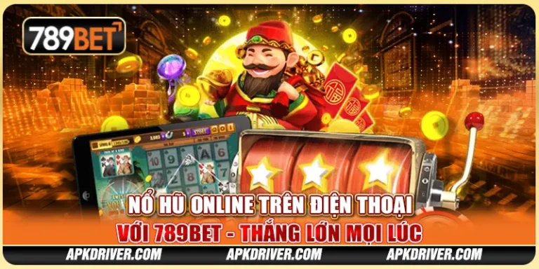 14-no-hu-online-tren-dien-thoai-voi-789bet-thang-lon-moi-luc-789bet